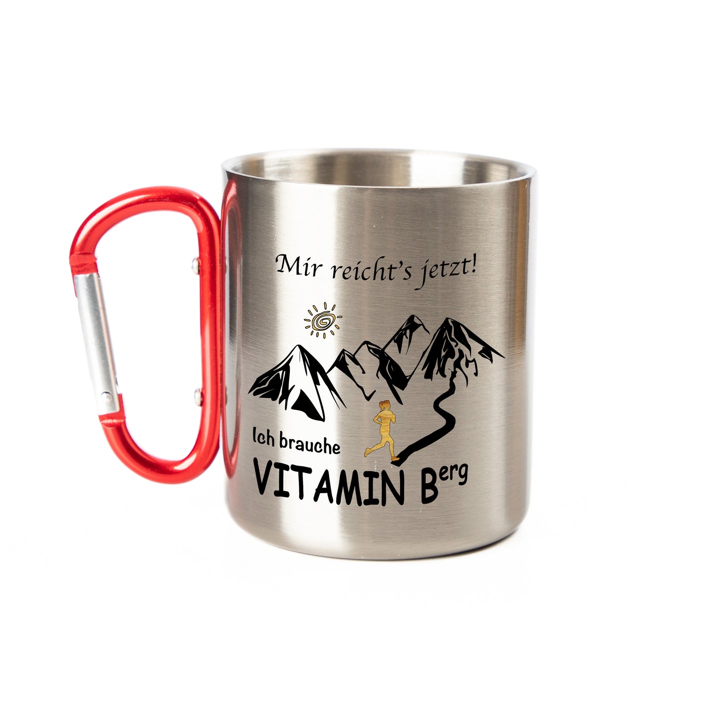 Tasse - Mir reicht´s - ich brauche Vitamin Berg - Edelstahl mit Karabiner