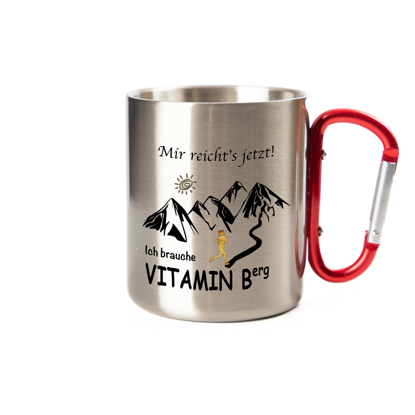 Tasse - Mir reicht´s - ich brauche Vitamin Berg - Edelstahl mit Karabiner