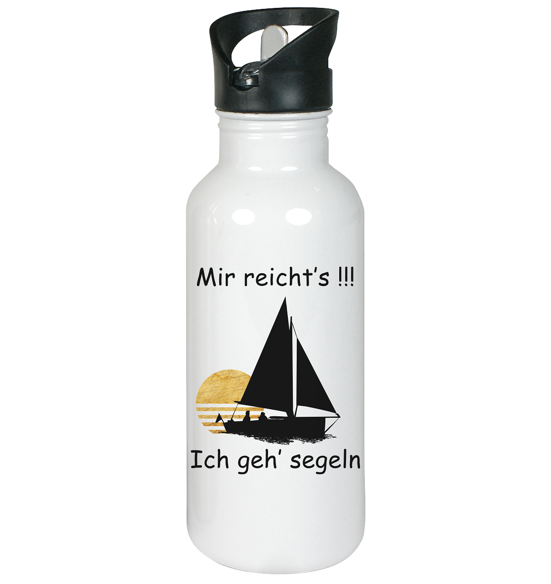 Mir reicht's!!! Ich geh segeln - Edelstahl-Trinkflasche