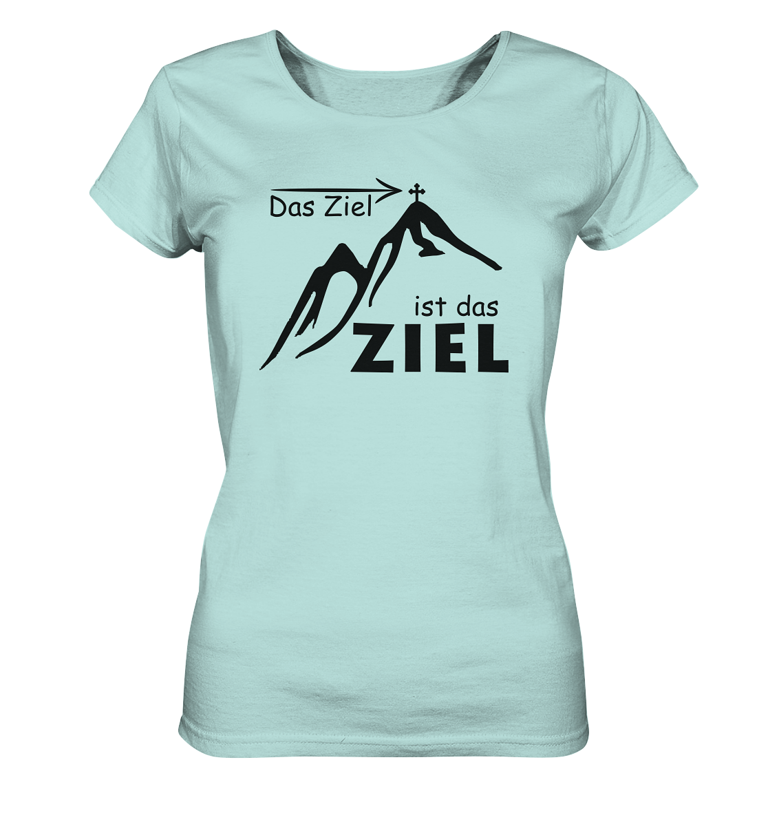 Das Ziel ist das Ziel - Ladies Organic Shirt