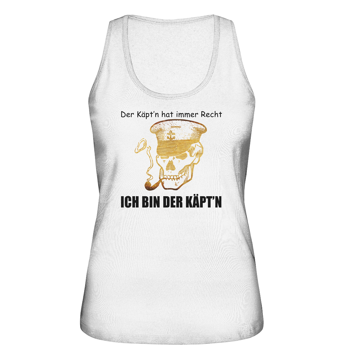 Der Käpt'n hat immer Recht - Ich bin der Käpt'n - Ladies Organic Tank-Top