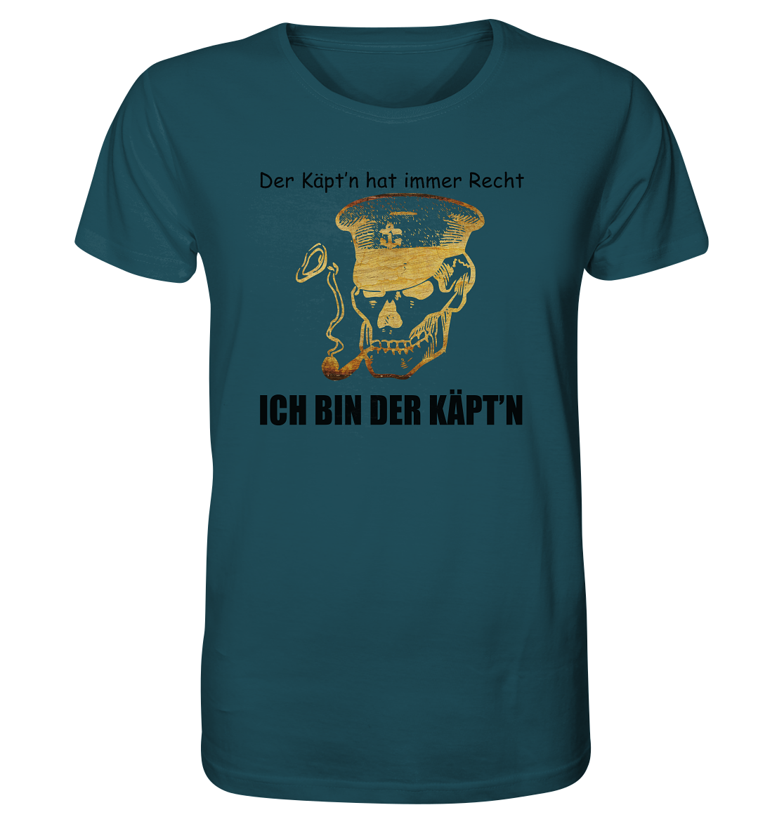 Der Käpt'n hat immer Recht - Ich bin der Käpt'n - Organic Shirt