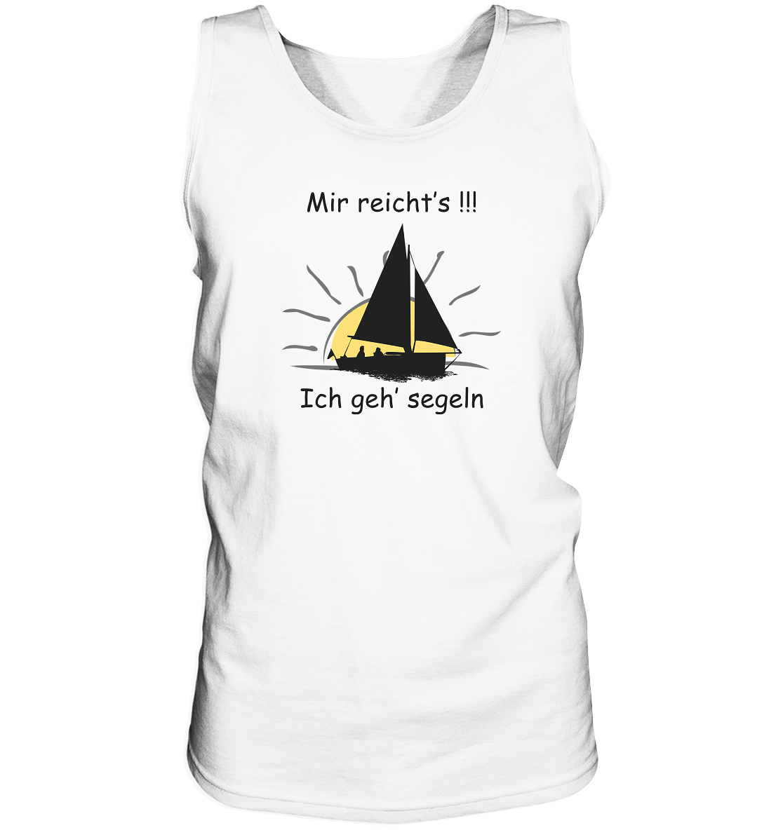 Mir reicht's!!! Ich geh segeln - Tank-Top