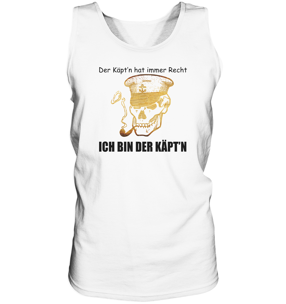 Der Käpt'n hat immer Recht - Ich bin der Käpt'n - Tank-Top