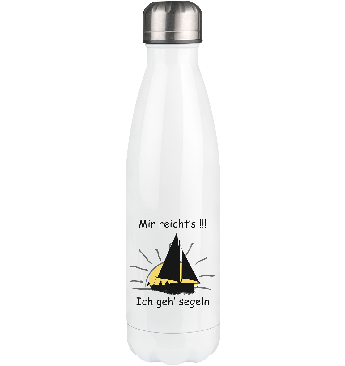 Mir reicht's!!! Ich geh segeln - Thermoflasche 500ml