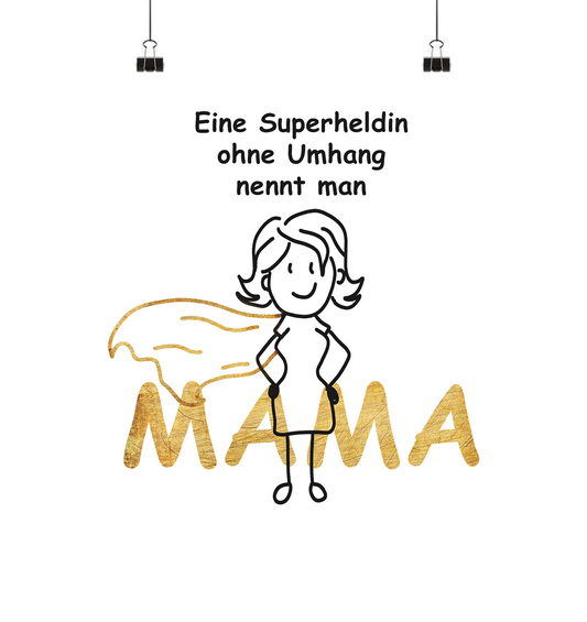 Poster - Eine Superheldin ohne Umhang nennt man MAMA - 20x20cm