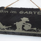 Bin im Garten - Schild aus Schiefer - personalisierbar - original stoamandal Qualität